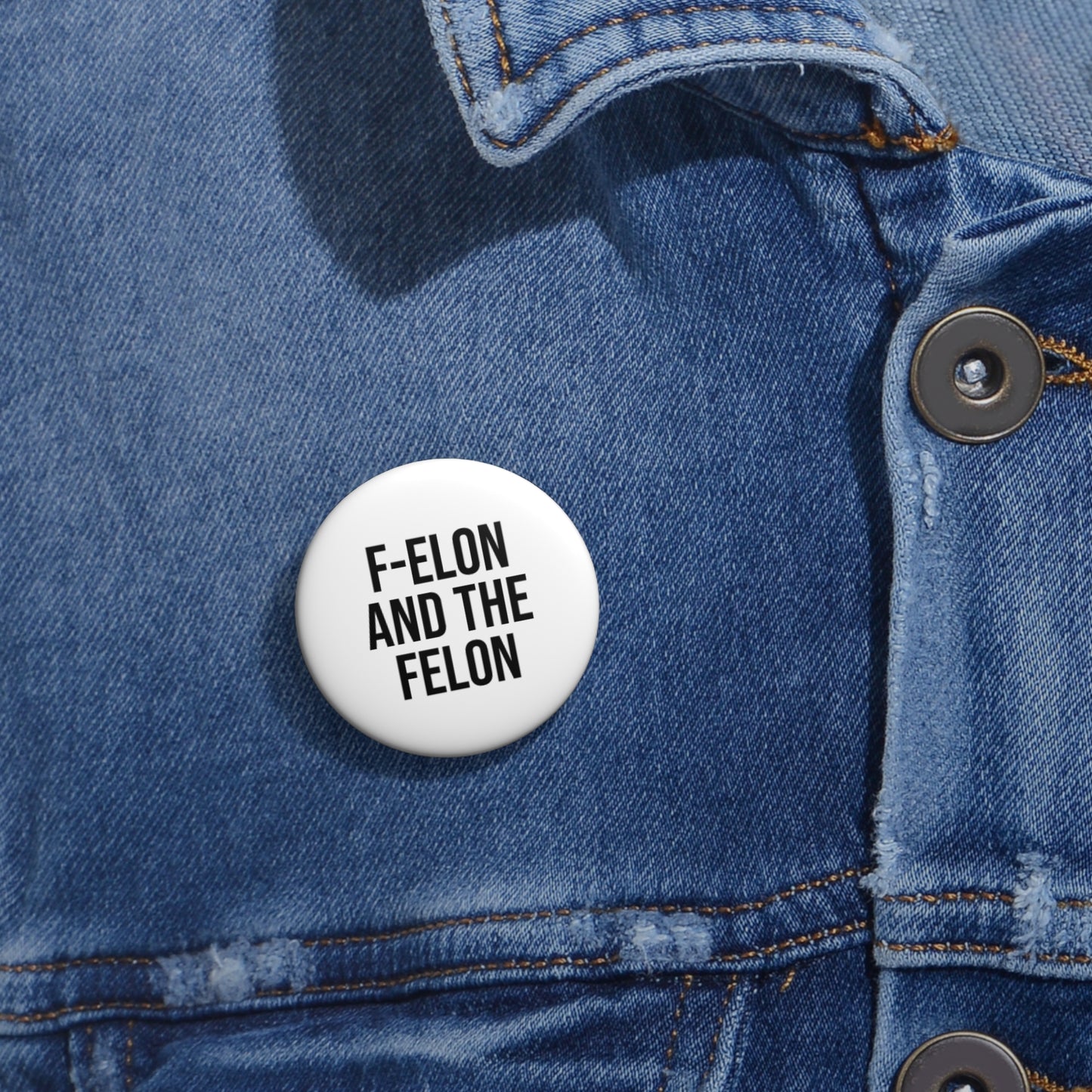 "F-Elon and the Felon" Pin Button