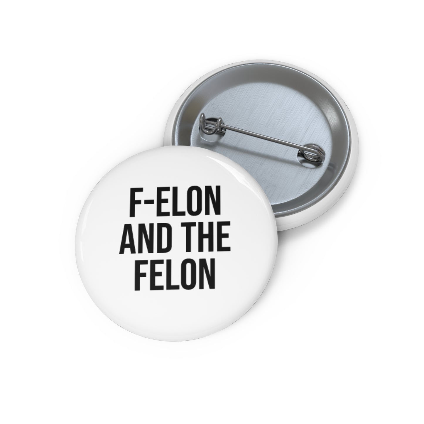 "F-Elon and the Felon" Pin Button